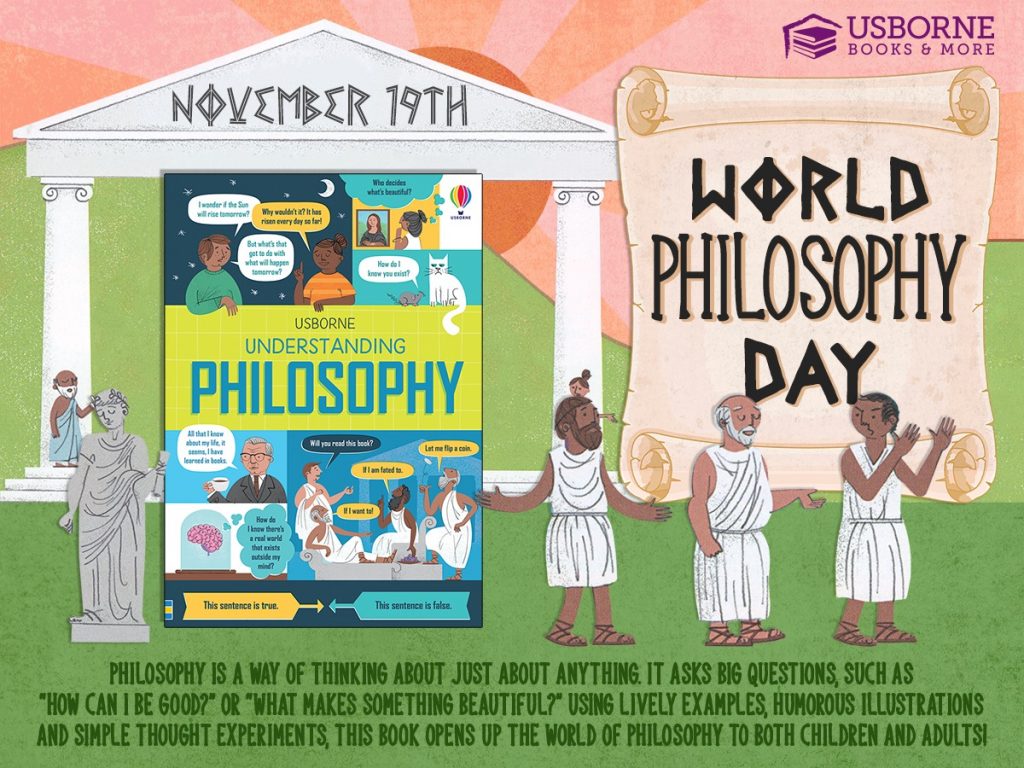 World Philosophy Day is November 19th.